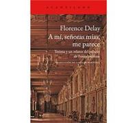 A Mí Señoras Mías Me Parece - [Livre en VO] Delay, Florence (Auteur)