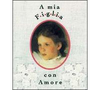 A Mia Figlia Con Amore [Import]