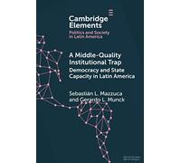 A Middle-Quality Institutional Trap: Democracy and State Capacity in Latin America