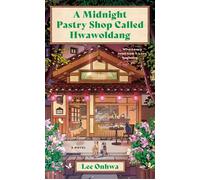 A Midnight Pastry Shop Called Hwawoldang A Novel - Lee Onhwa - William Morrow - ebook (ePub) - Livre