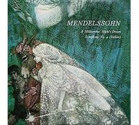 A Midsummer Night's Dream: Op.21 and Op.61 (Overture and Incidental Music) / Symphony No.4 in A Major, Op.90 ("Italian")