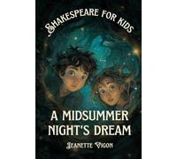 A Midsummer Night's Dream | Shakespeare for kids: Shakespeare in a language kids will understand and love