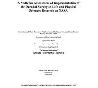 A Midterm Assessment Of Implementation Of The Decadal Survey On Life And Physical Sciences Research At Nasa