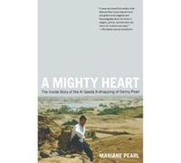 A Mighty Heart Mariane Pearl, Sarah Crichton (Auteur)