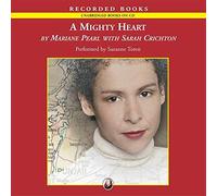 A Mighty Heart : The Brave Life and Death of My Husband Danny Pearl [Import]