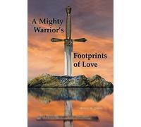 A Mighty Warrior's Footprints Of Love
