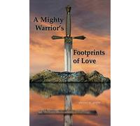 A Mighty Warrior's Footprints Of Love
