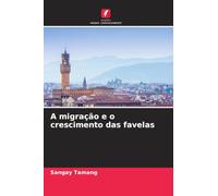 A migração e o crescimento das favelas