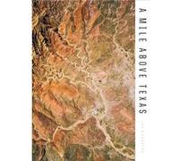 A Mile Above Texas by Jay B. Sauceda Jay B. Sauceda (Auteur)