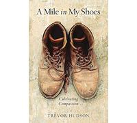 A Mile In My Shoes: Cultivating Compassion