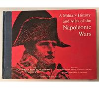 A Military History and Atlas of the Napoleonic Wars