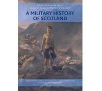 A Military History of Scotland - [Version Originale] Edward M Spiers, Jeremy A Crang, Matthew Strickland, (Auteur)