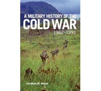 A Military History of the Cold War, 1962-1991