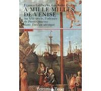 A Mille Milles De Venise - Au Xve Siècle, L'odyssée De Piero Quirino Dans L'océan Arctique
