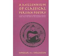 A Millennium of Classical Persian Poetry: A Guide to the Reading and Understanding of Persian Poetry from the Tenth to the Twentieth Century