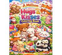 A Million Hugs & Kisses Coloring Book: A Heartwarming Coloring Journey Filled with Adorable Animals, Sweet Moments, and Loving Hugs