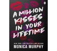 Monica Murphy (Auteur) – A Million Kisses In Your Lifetime – Penguin Books