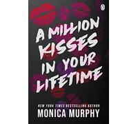 A Million Kisses In Your Lifetime Monica Murphy (Auteur)