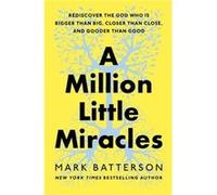 A Million Little Miracles - Mark Batterson - Multnomah Press - Livre en Anglais - Hardback Mark BattersonMark Batterson (Auteur)