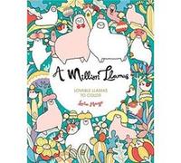 A Million Llamas Lovable Llamas to Color by Lulu Mayo Lulu Mayo (Auteur)