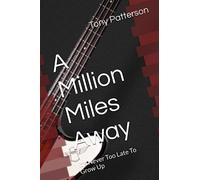 A Million Miles Away: It's Never Too Late To Grow Up