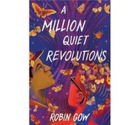 A Million Quiet Revolutions by Robin Gow Robin Gow (Auteur)
