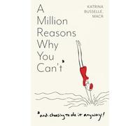 A Million Reasons Why You Can't: And Choosing to Do It Anyway