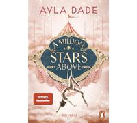 A Million Stars Above: Roman - Die New Adult Starautorin mit ihrer spicy Bestsellerdilogie
