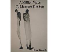 A Million Ways To Measure The Sun