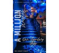 A Million Wishes: An Unhinged Surrogacy Romance: Our Legendary Baby: The Legacy Finale
