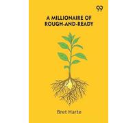 A Millionaire Of Rough-And-Ready