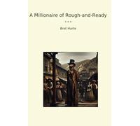 A Millionaire of Rough-and-Ready