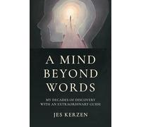 A Mind Beyond Words: My Decades of Discovery With an Extraordinary Guide