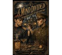A Mind Divided: The Mind Keeps Secrets, The Heart Cannot Bare
