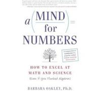 A Mind for Numbers by Barbara Barbara Oakley Oakley Paperback Book Barbara Oakley (Auteur)