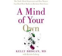 A Mind of Your Own by Dr Kelly Brogan Paperback Book Kelly Brogan, (Auteur)