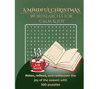 A Mindful Christmas: Wordsearches for Calm & Joy: Relax, reflect, and rediscover the joy of the season with 100 puzzles