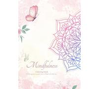 A Mindful Coloring Book for Women with Motivational Quotes and Beautiful Floral Backgrounds: A coloring therapy book for women who need a moment to breathe