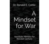 A Mindset for War: Apostolic Ministry for the 21st Century