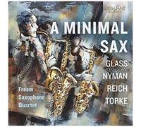 Freem Saxophone Quartet – A Minimal Sax : Glass, Nyman, Reich, Torke – CD