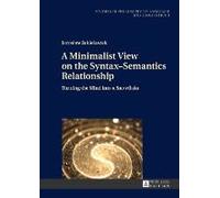 A Minimalist View On The Syntax-Semantics Relationship