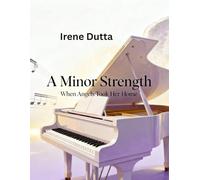 A Minor Strength: When Angels Took Her Home