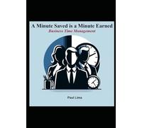 A Minute Saved is a Minute Earned: Business Time Management