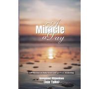A Miracle A Day: A Reflection on Daily Grace and Spirit Awakening