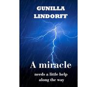 A miracle needs a little help along the way: A Memoir of Resilience and Recovery