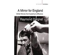 A Mirror for England: British Movies from Austerity to Affluence