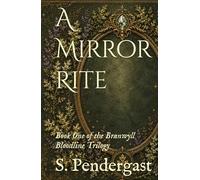 A Mirror Rite: Book One of the Branwyll Bloodline Trilogy