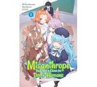 A Misanthrope Teaches a Class for Demi-Humans, Vol. 1 (manga)