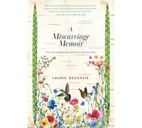 A Miscarriage Memoir: From an Indigenous Woman's Perspective