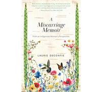 A Miscarriage Memoir: From an Indigenous Woman's Perspective